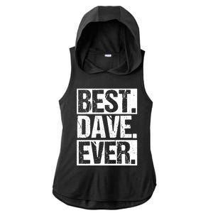 Best Dave Ever Dave Appreciation FatherS Day Dad Dave Gift Ladies PosiCharge Tri-Blend Wicking Draft Hoodie Tank