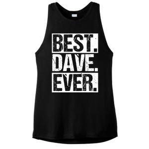 Best Dave Ever Dave Appreciation FatherS Day Dad Dave Gift Ladies PosiCharge Tri-Blend Wicking Tank