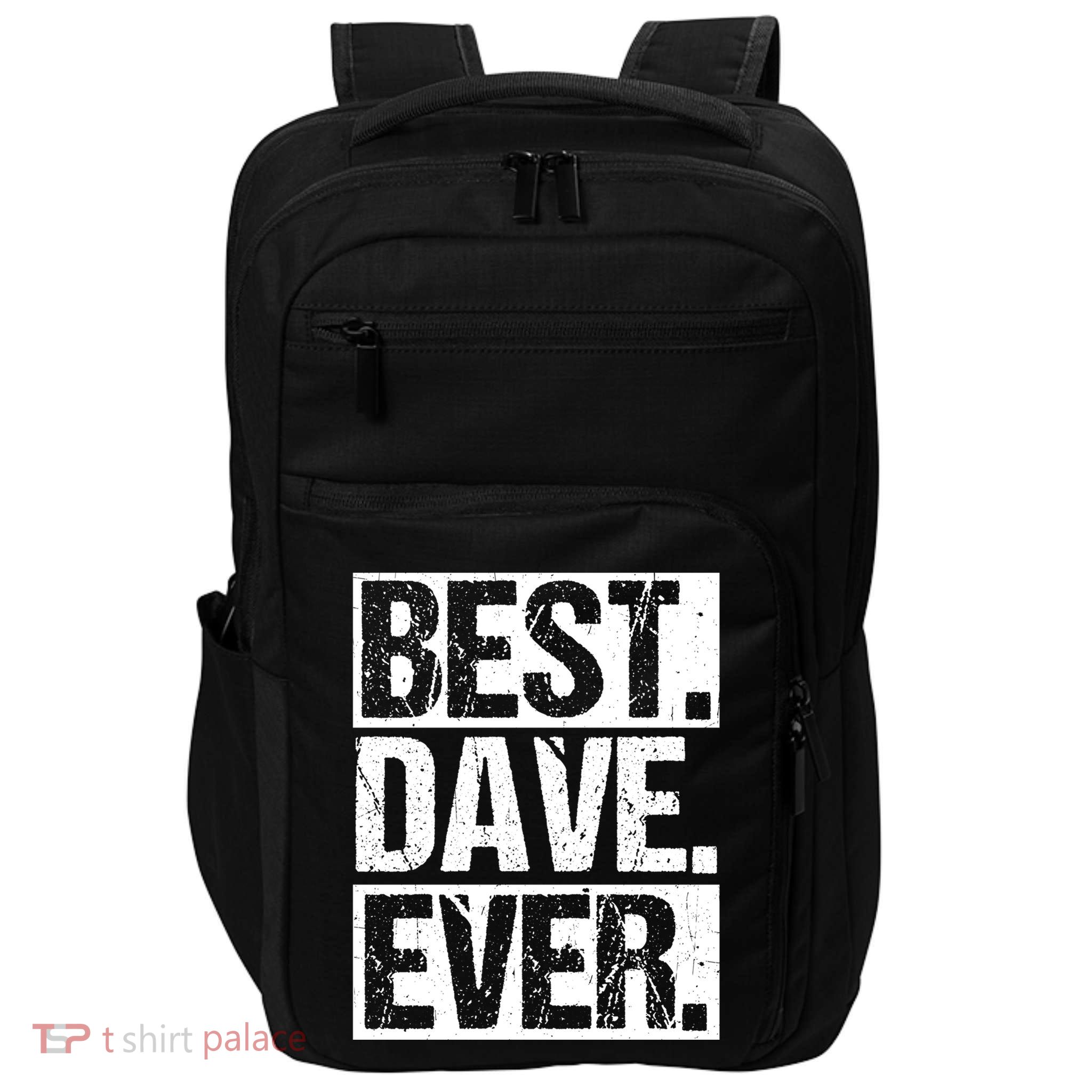 Best Dave Ever Dave Appreciation FatherS Day Dad Dave Gift Impact Tech Backpack