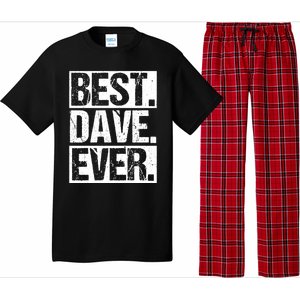 Best Dave Ever Dave Appreciation FatherS Day Dad Dave Gift Pajama Set