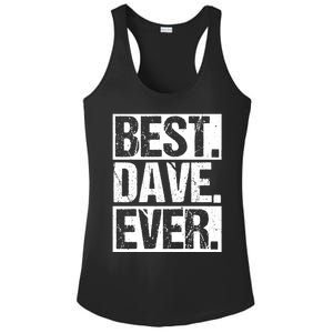 Best Dave Ever Dave Appreciation FatherS Day Dad Dave Gift Ladies PosiCharge Competitor Racerback Tank