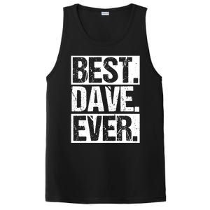 Best Dave Ever Dave Appreciation FatherS Day Dad Dave Gift PosiCharge Competitor Tank