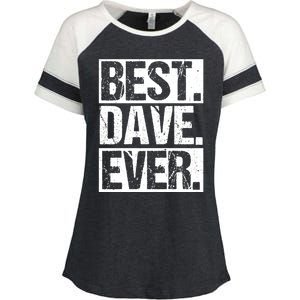 Best Dave Ever Dave Appreciation FatherS Day Dad Dave Gift Enza Ladies Jersey Colorblock Tee