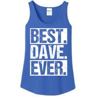 Best Dave Ever Dave Appreciation FatherS Day Dad Dave Gift Ladies Essential Tank