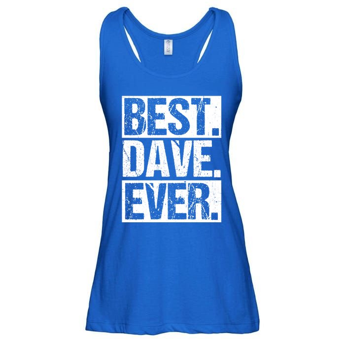 Best Dave Ever Dave Appreciation FatherS Day Dad Dave Gift Ladies Essential Flowy Tank