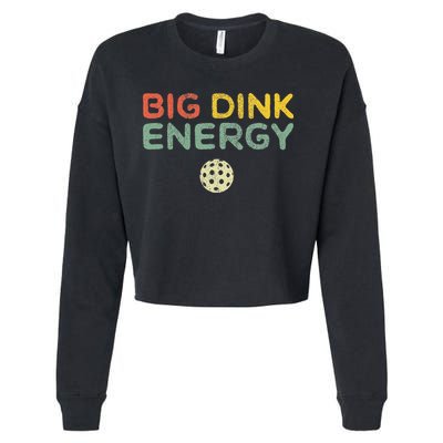Big Dink Energy Pickleball Funny Pickle Ball Lover Retro Cropped Pullover Crew