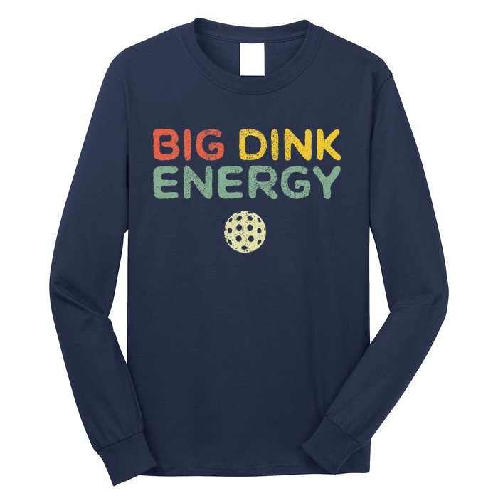 Big Dink Energy Pickleball Funny Pickle Ball Lover Retro Long Sleeve Shirt