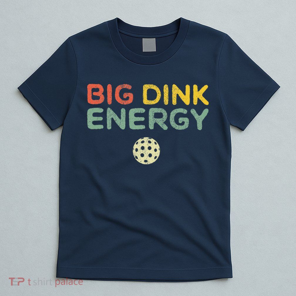 Big Dink Energy Pickleball Funny Pickle Ball Lover Retro T-Shirt