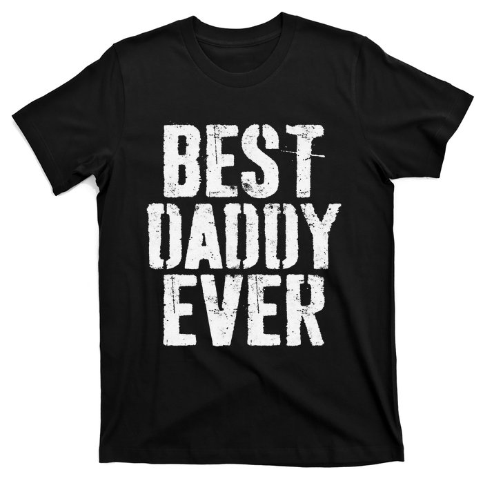 Best Daddy Ever Father's Day T-Shirt