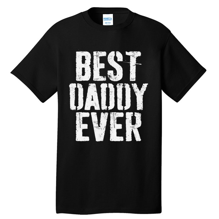 Best Daddy Ever Father's Day Tall T-Shirt