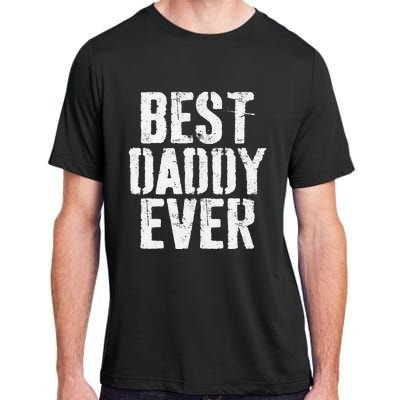 Best Daddy Ever Father's Day Adult ChromaSoft Performance T-Shirt