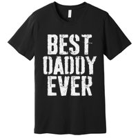 Best Daddy Ever Father's Day Premium T-Shirt