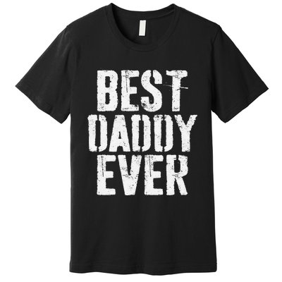 Best Daddy Ever Father's Day Premium T-Shirt