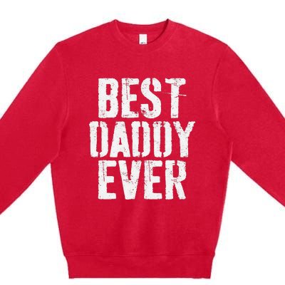 Best Daddy Ever Father's Day Premium Crewneck Sweatshirt