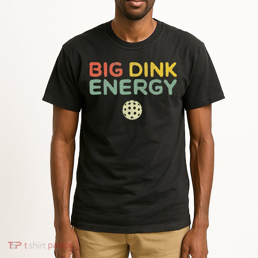 Big Dink Energy Pickleball Funny Pickle Ball Lover Men Retro Tall T-Shirt