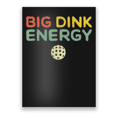 Big Dink Energy Pickleball Funny Pickle Ball Lover Men Retro Poster