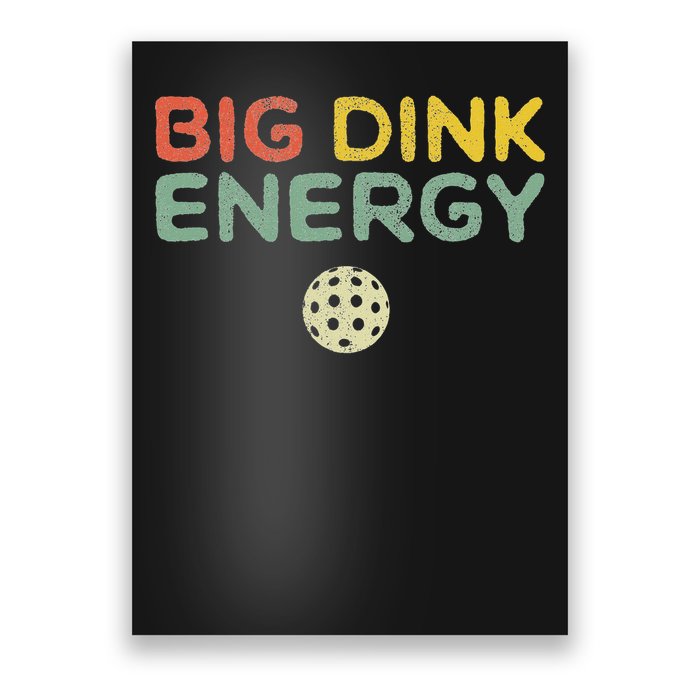 Big Dink Energy Pickleball Funny Pickle Ball Lover Men Retro Poster