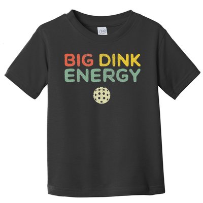 Big Dink Energy Pickleball Funny Pickle Ball Lover Men Retro Toddler T-Shirt