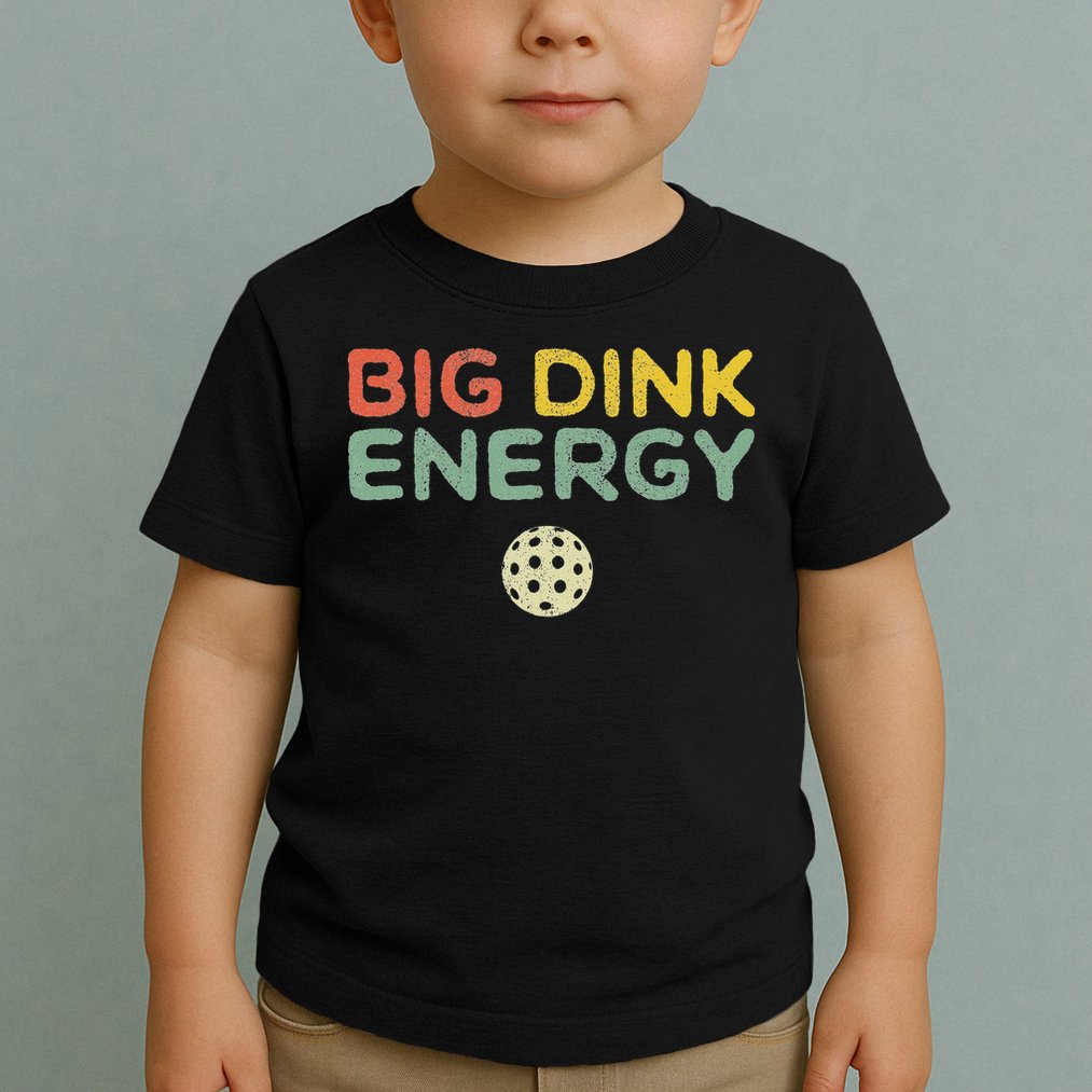 Big Dink Energy Pickleball Funny Pickle Ball Lover Men Retro Toddler T-Shirt