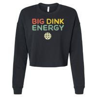 Big Dink Energy Pickleball Funny Pickle Ball Lover Men Retro Cropped Pullover Crew