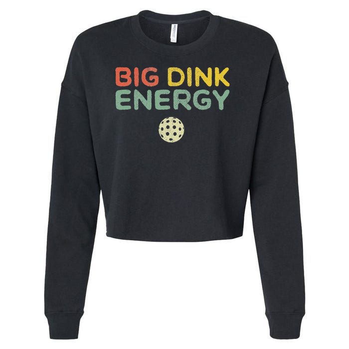 Big Dink Energy Pickleball Funny Pickle Ball Lover Men Retro Cropped Pullover Crew