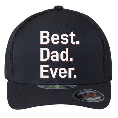 Best Dad Ever Flexfit Unipanel Trucker Cap