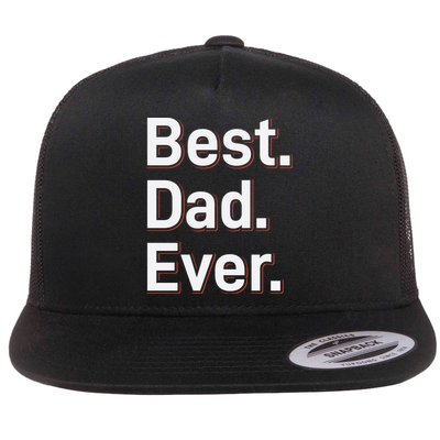 Best Dad Ever Flatbill Hat