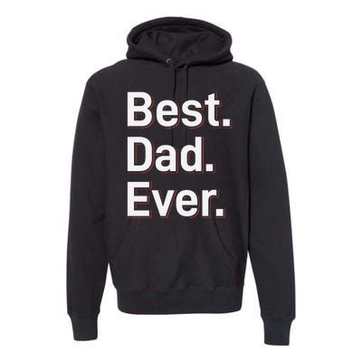 Best Dad Ever Premium Hoodie