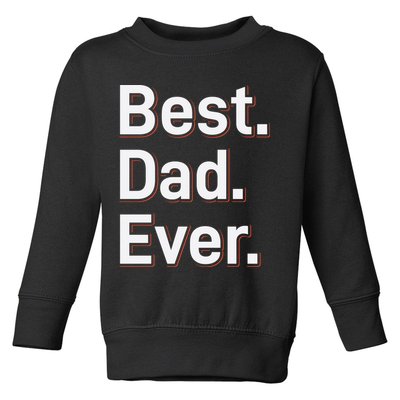 Best Dad Ever Toddler Sweatshirt