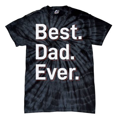 Best Dad Ever Tie-Dye T-Shirt