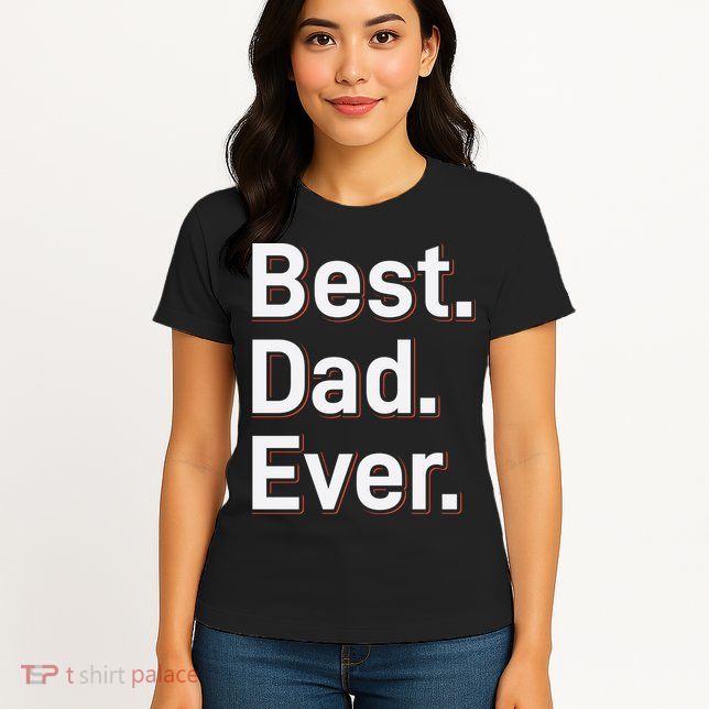 Best Dad Ever Womens T-Shirt