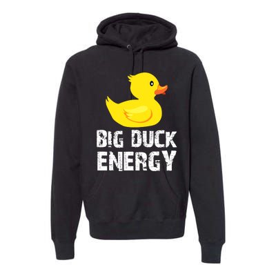 Big Duck Energy Yellow Rubber Duck Design Premium Hoodie