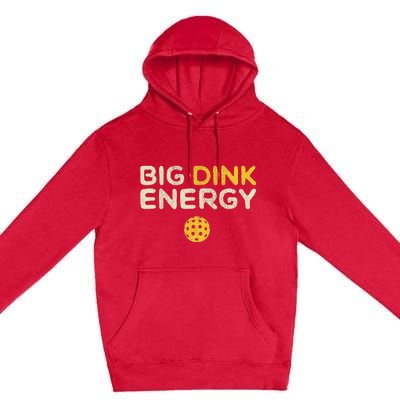 Big Dink Energy Pickleball Funny Pickle Ball Lover Premium Pullover Hoodie