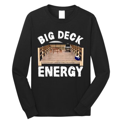 Big Deck Energy Funny Long Sleeve Shirt