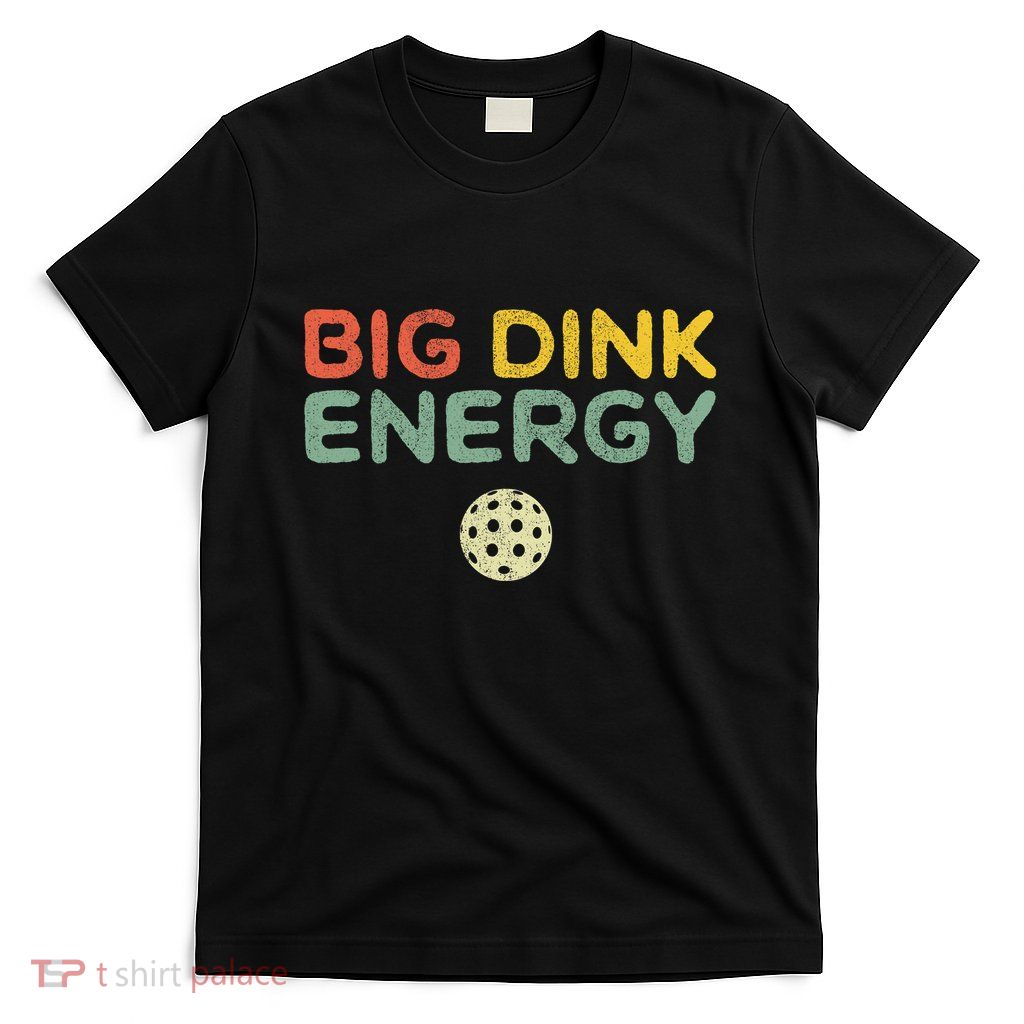 Big Dink Energy Funny Vintage Paddleball Pickleball Player T-Shirt