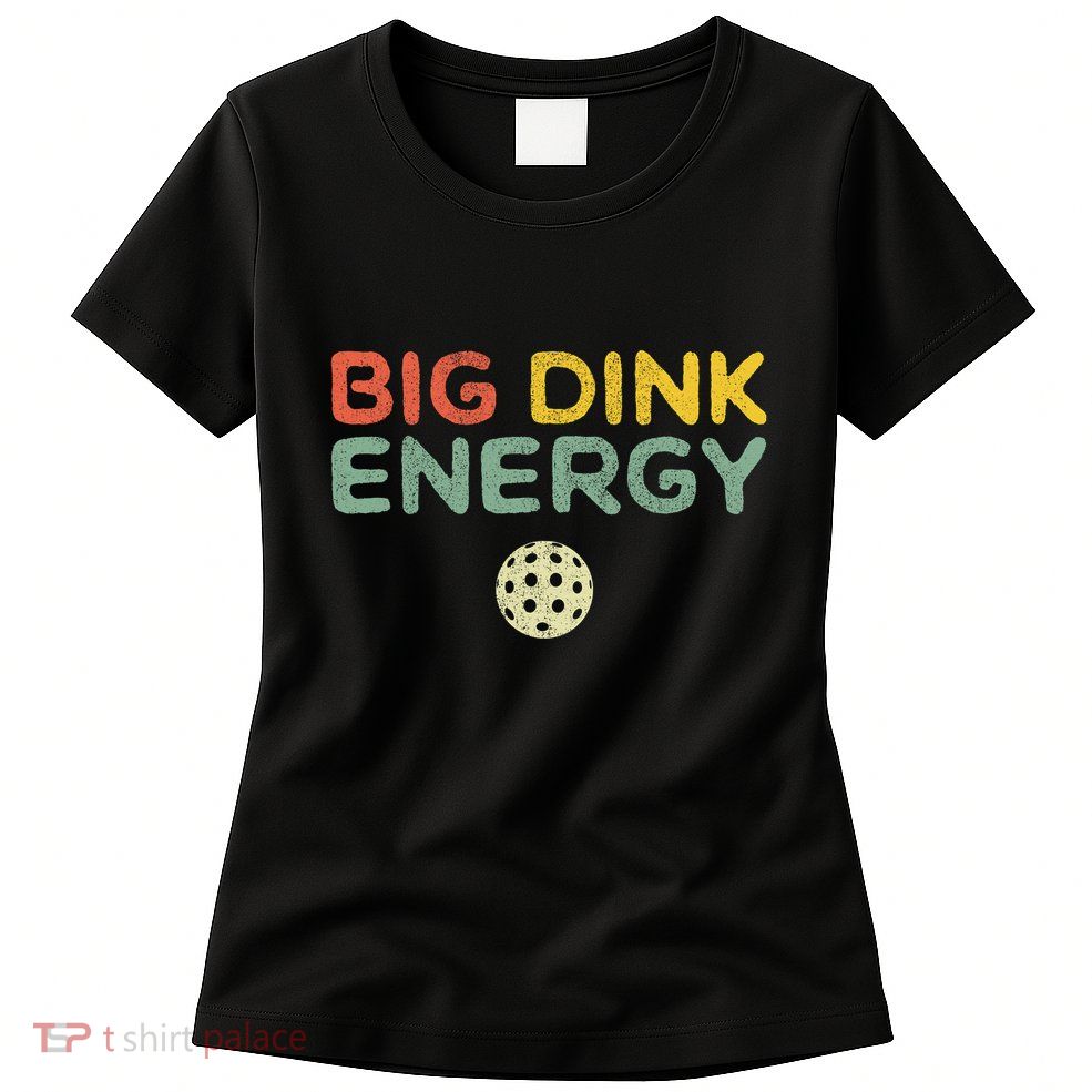 Big Dink Energy Funny Vintage Paddleball Pickleball Player Womens T-Shirt