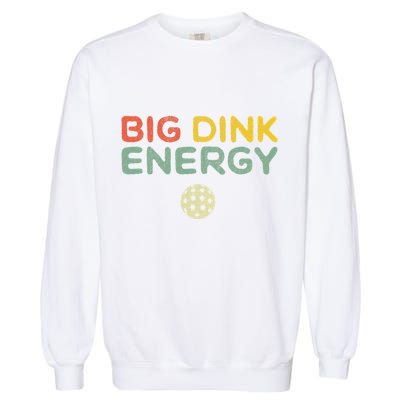 Big Dink Energy Funny Vintage Paddleball Pickleball Player Garment-Dyed Sweatshirt