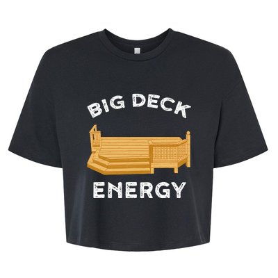 Big Deck Energy Backyard Deck Patio Funny Bella+Canvas Jersey Crop Tee