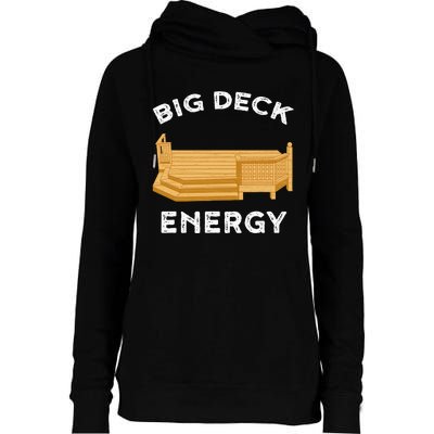 Big Deck Energy Backyard Deck Patio Funny Womens Funnel Neck Pullover Hood