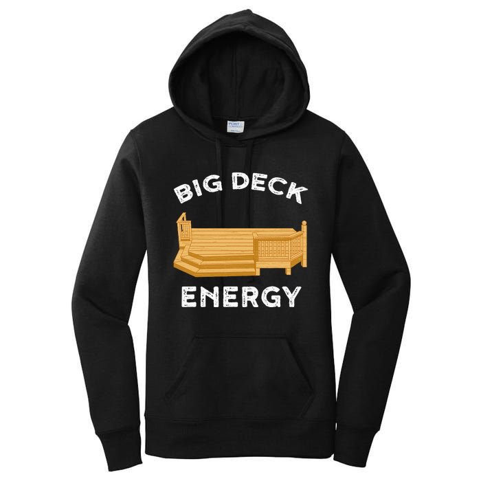 Big Deck Energy Backyard Deck Patio Funny Women's Pullover Hoodie