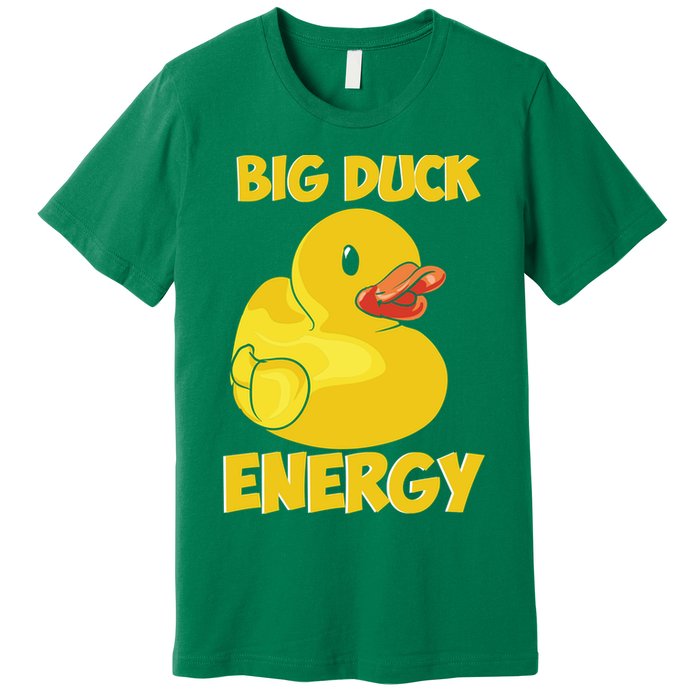 Big Duck Energy (For Dark Cloths) Premium T-Shirt