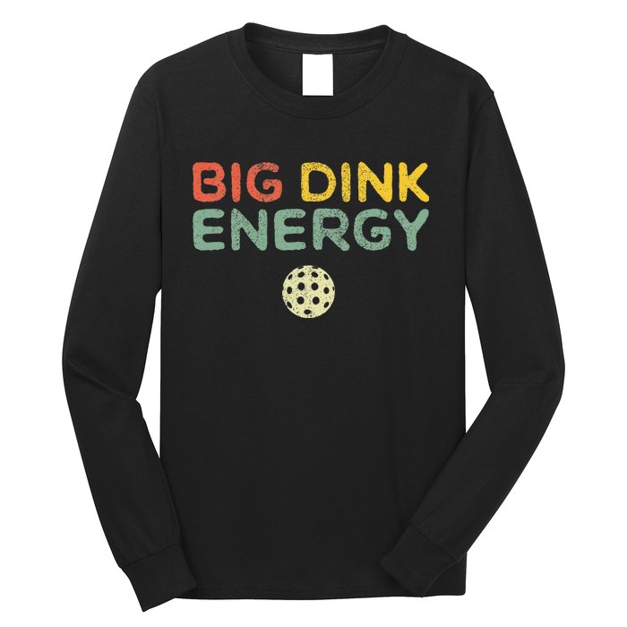 Big Dink Energy Pickleball Funny Pickle Ball Lover Men Retro Long Sleeve Shirt