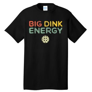 Big Dink Energy Pickleball Funny Pickle Ball Lover Men Retro Tall T-Shirt