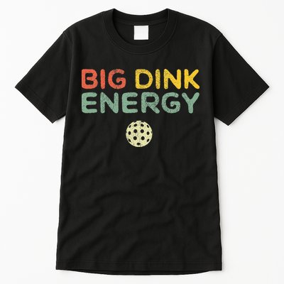 Big Dink Energy Pickleball Funny Pickle Ball Lover Men Retro Tall T-Shirt