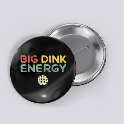 Big Dink Energy Pickleball Funny Pickle Ball Lover Men Retro Button