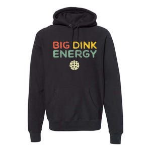 Big Dink Energy Pickleball Funny Pickle Ball Lover Men Retro Premium Hoodie