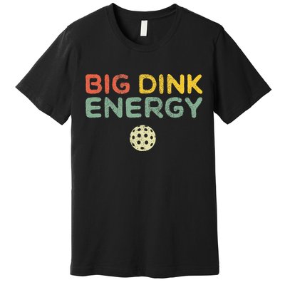 Big Dink Energy Pickleball Funny Pickle Ball Lover Men Retro Premium T-Shirt