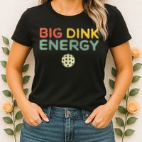 Big Dink Energy Pickleball Funny Pickle Ball Lover Men Retro Womens T-Shirt