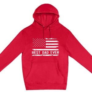 Best Dad Ever With Us American Flag Gifts Fathers Day Dad Premium Pullover Hoodie