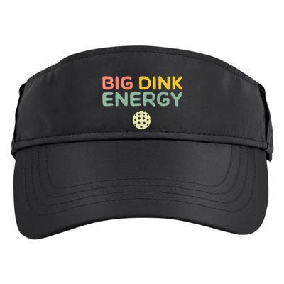 Big Dink Energy Pickleball Lover Adult Drive Performance Visor